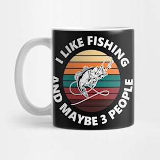 I Like Fishing And Maybe 3 People Retro Fisherman Mug